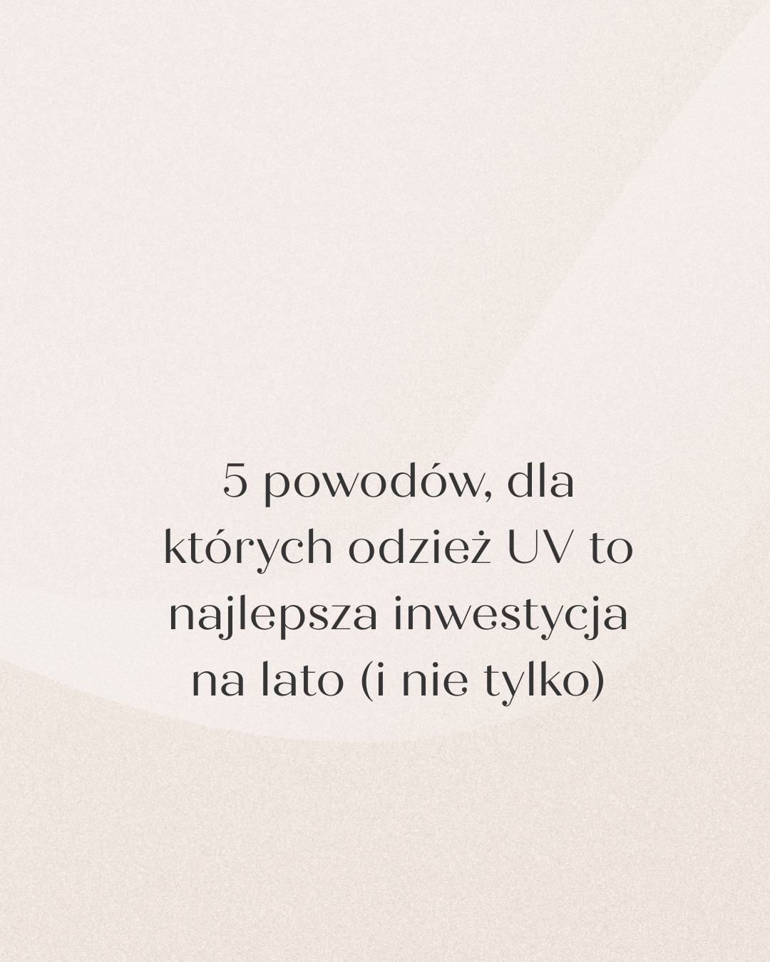 5 powodów, dla których odzież UV to najlepsza inwestycja na lato (i nie tylko)