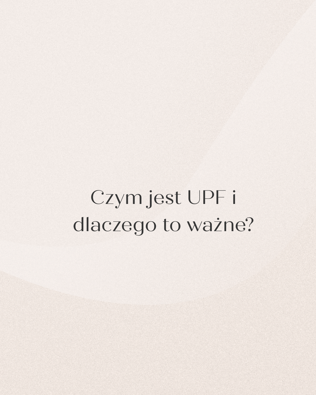 Czym jest UPF i dlaczego to ważne?